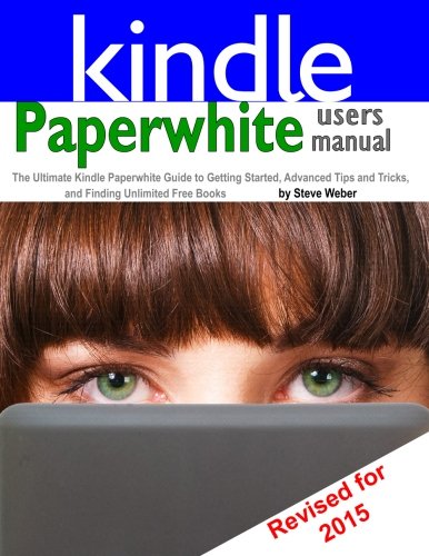 Livre Paperwhite Users Manual: The Ultimate Kindle Paperwhite Guide to Getting Started, Advanced ...