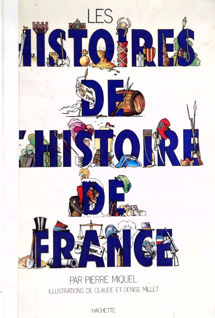 Livre Les histoires de l'histoire de France - Pierre Miquel (Livre d'occasion) - ISBN 2010048369