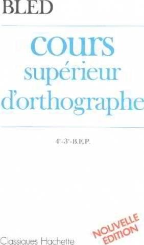 Livre Cours supérieur d'orthographe - Édouard Bled (Livre d'occasion) - ISBN 2010115066