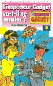 Inspecteur Gadget : L'inspecteur gadjet va-t-il se marier ? - Jean Chalopin