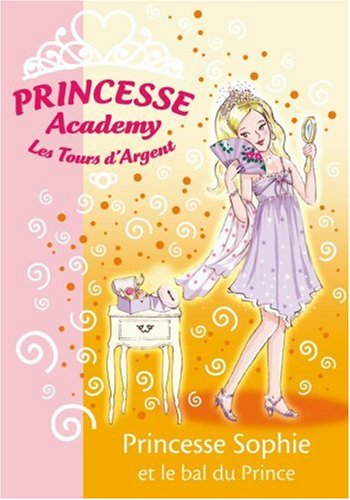 Princesse Academy # 11 : Princesse Sophie et le bal du Prince