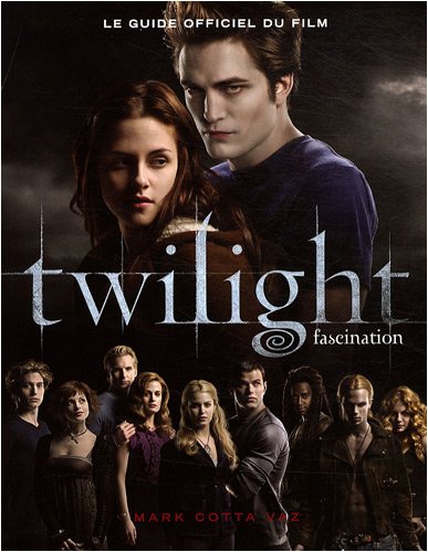 Livre Saga Fascination : Twilight : Le Guide officiel du film - Collectif (Livre d'occasion) - IS...