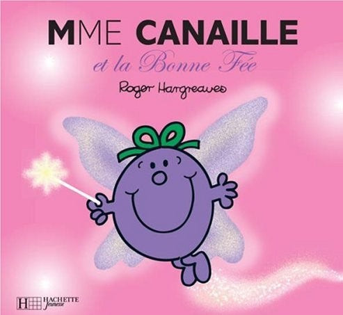 Monsieur Madame : Mme Canaille et la Bonne Fée - Roger Hargreaves
