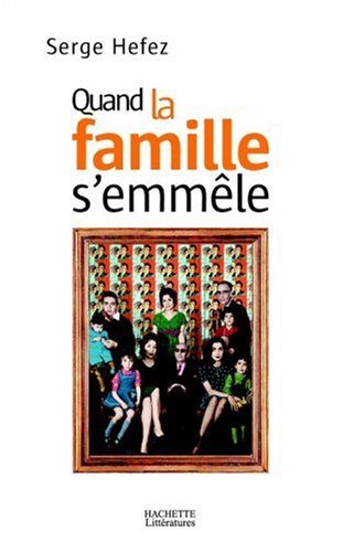 Livre Quand la famille s'emmêle - Serge Hefez (Livre d'occasion) - ISBN 2012357040
