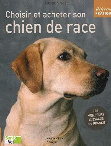 Livre Choisir et acheter son chien de race - Jérôme Salord (Livre d'occasion) - ISBN 2012358748