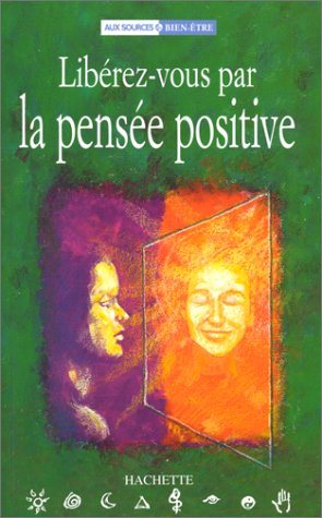 Livre Libérez-vous par la pensée positive (Collectif) (Livre d'occasion) - ISBN 2012363245