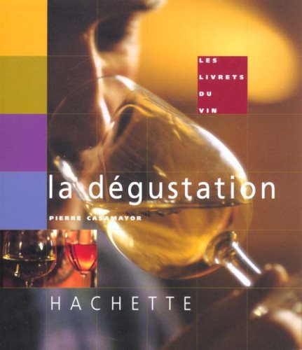 Les livrets du vin : La dégustation - Pierre Casamayor