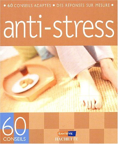 Livre Anti-Stress : 60 conseils adaptifs, des réponses sur mesure - Marie Borrel (Livre d'occasio...