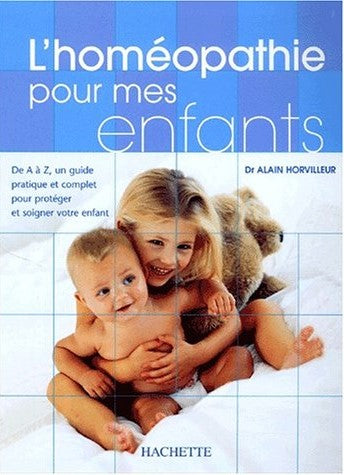 Livre L'homéopathie pour mes enfants - Dr Alain Horvilleur (Livre d'occasion) - ISBN 2012366848