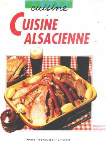 Petits Pratiques Hachette : Cuisine Alsacienne - Raymonde Charlon
