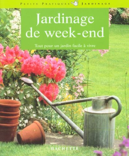 Livre Jardinage de week-end : Tout pour un jardin facile à vivre - Bénédicte Boudassou (Livre neu...