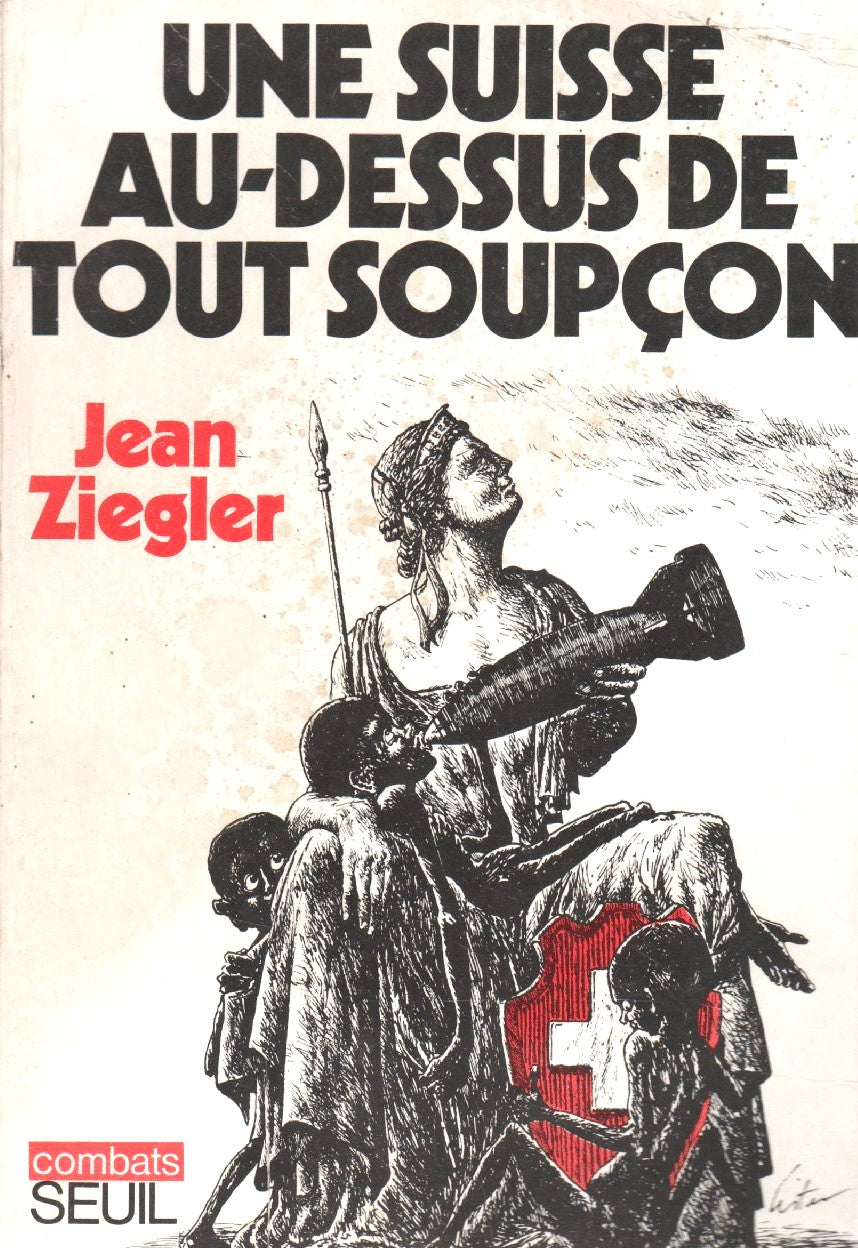 Livre Une Suisse au-dessus de tout soupçon - Jean Ziegler (Livre d'occasion) - ISBN 2020043882