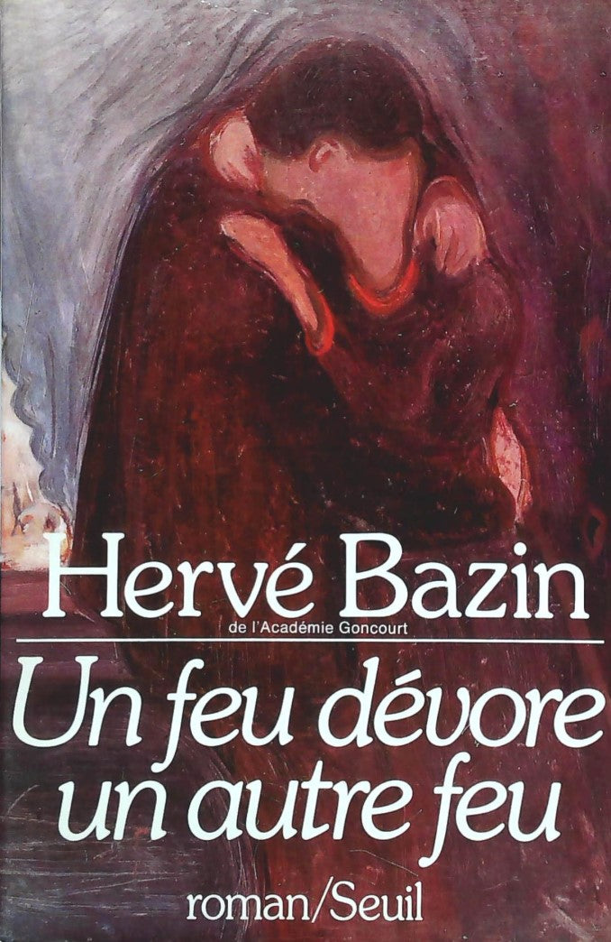 Livre Un feu dévore un autre feu - Hervé Bazin (Livre d'occasion) - ISBN 2020049570