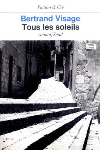 Livre Tous les soleils - Bertrand Visage (Livre d'occasion) - ISBN 2020069253