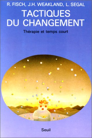 Livre Tactiques du changement : Thérapie et temps court - Richard Fisch (Livre d'occasion) - ISBN...