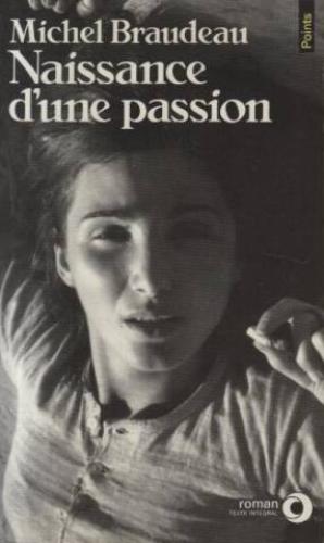 Livre Naissance d'une passion - Michel Braudeau (Livre d'occasion) - ISBN 2020094703