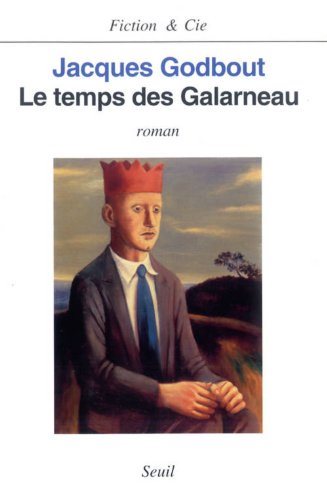 Livre Le temps des Galarneau - Jacques Godbout (Livre d'occasion) - ISBN 2020198762