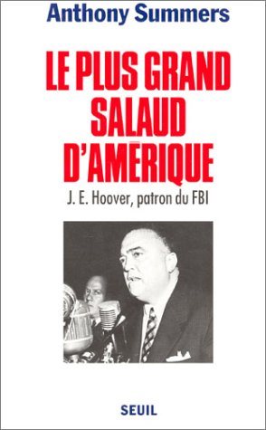 Livre Le plus grand salaud d'Amérique – J.E. Hoover, patron du FBI - Anthony Summers (Livre d'occ...