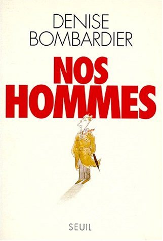 Livre Nos hommes - Denise Bombardier (Livre d'occasion) - ISBN 2020216884