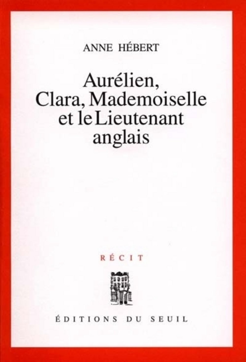 Livre Aurélien, Clara, Mademoiselle et le Lieutenant anglais - Anne Hébert (Livre d'occasion) - I...