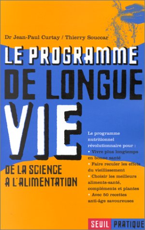 Livre Le programme de longue vie : de la science à l'alimentation - Dr Jean-Paul Curtay (Livre d'...