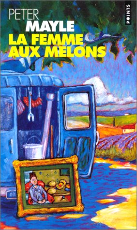 Livre La femme aux melons - Peter Mayle (Livre neuf) - ISBN 2020362414