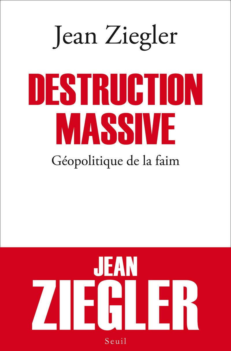Livre Destruction massive : Géopolitique de la faim (Jean Ziegler) (Livre d'occasion) - ISBN...