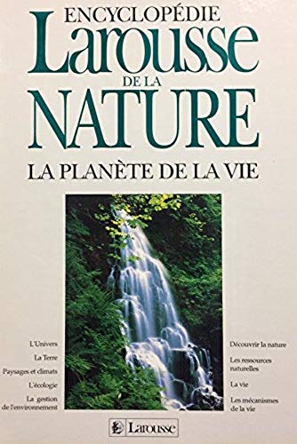 Livre Encyclopédie Larousse de la nature : la planète de la vie - Collectif (Livre d'occasion) - ...