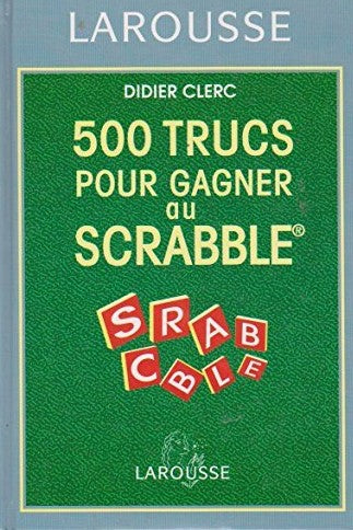 Livre 500 Trucs pour Gagner au Scrabble - Didier Clerc (Livre d'occasion) - ISBN 2033403181