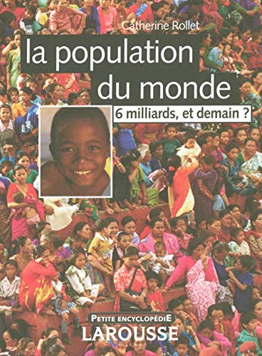 Livre ISBN 2035751268 Petite encyclopédie Larousse : La population du monde : 6 Milliards, et demain?