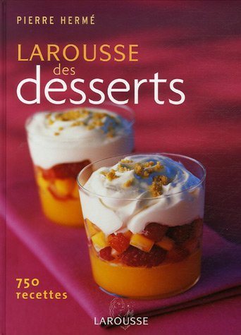 Livre Larousse des Desserts : 750 recettes - Pierre Herme (Livre d'occasion) - ISBN 2035823536