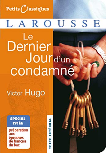 Petits Classiques Larousse : Le dernier jour d'un condamné - Victor Hugo
