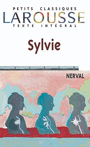 Petits Classiques Larousse : Sylvie - Nerval