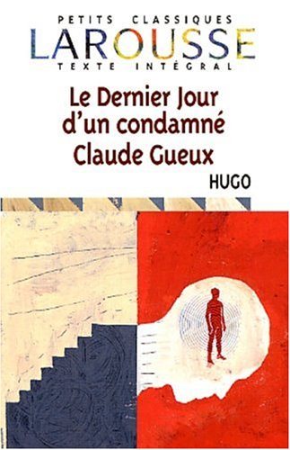 Livre Le dernier jour du condamné – Claude Hueux - Victor Hugo (Livre d'occasion) - ISBN 2035881900