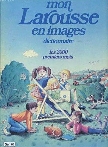Mon Larousse en images : Dictionnaire - Les 2000 premiers mots
