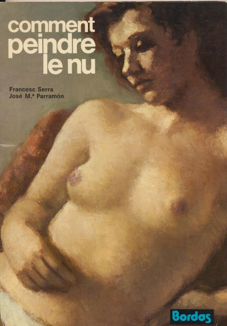 Livre Pratique du dessin et de la peinture : Comment peindre le nu (Francesc Serra) (Livre...