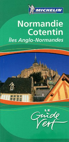 Le Guide Vert Michelin : Normandie, Cotentin, Îles Anglo-Normandes - Michelin