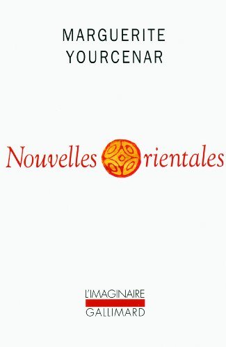 Nouveles orientales - Marguerite Yourcenar