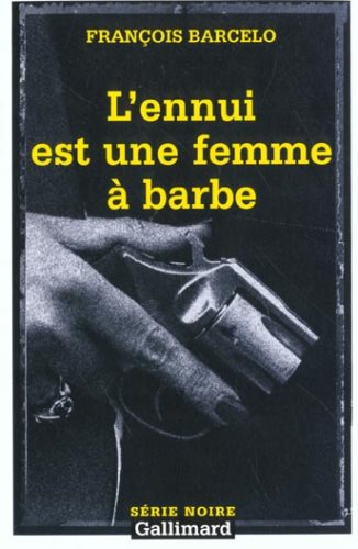 Livre L'ennui est une femme à barbe - François Barcelo (Livre d'occasion) - ISBN 2070420906