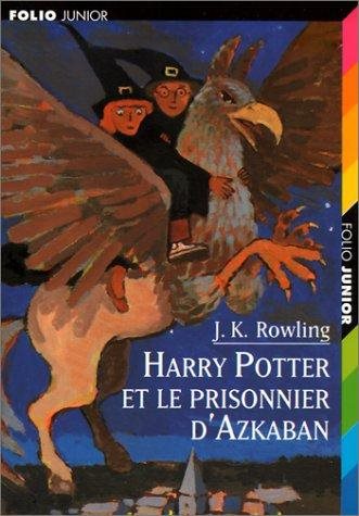 Livre Harry Potter (FR) # 3 : Harry Potter et le prisonnier d'Azkaban (J.K. Rowling) (Livre...