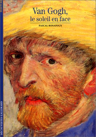 Livre Van Gogh : Le soleil en face - Pascal Bonafoux (Livre d'occasion) - ISBN 2070530396