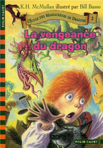 L'école des massacreurs de dragons # 2 : La vengeance du dragon - K.H. McMullan