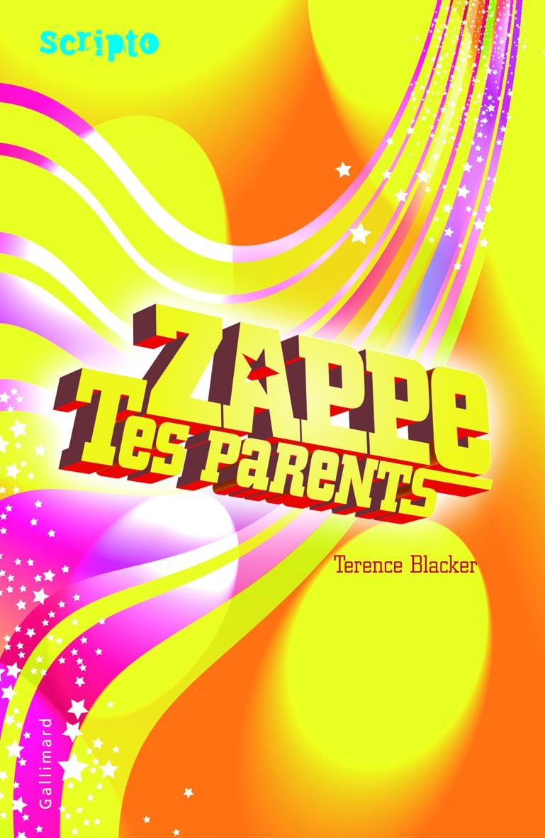 Livre Scripto : Zappe tes parents (Terence Blacker) (Livre d'occasion) - ISBN 2070575411