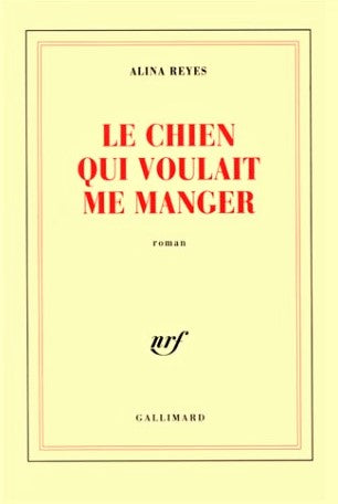 Livre Le chien qui voulait me manger - Alina Reyes (Livre d'occasion) - ISBN 2070737381