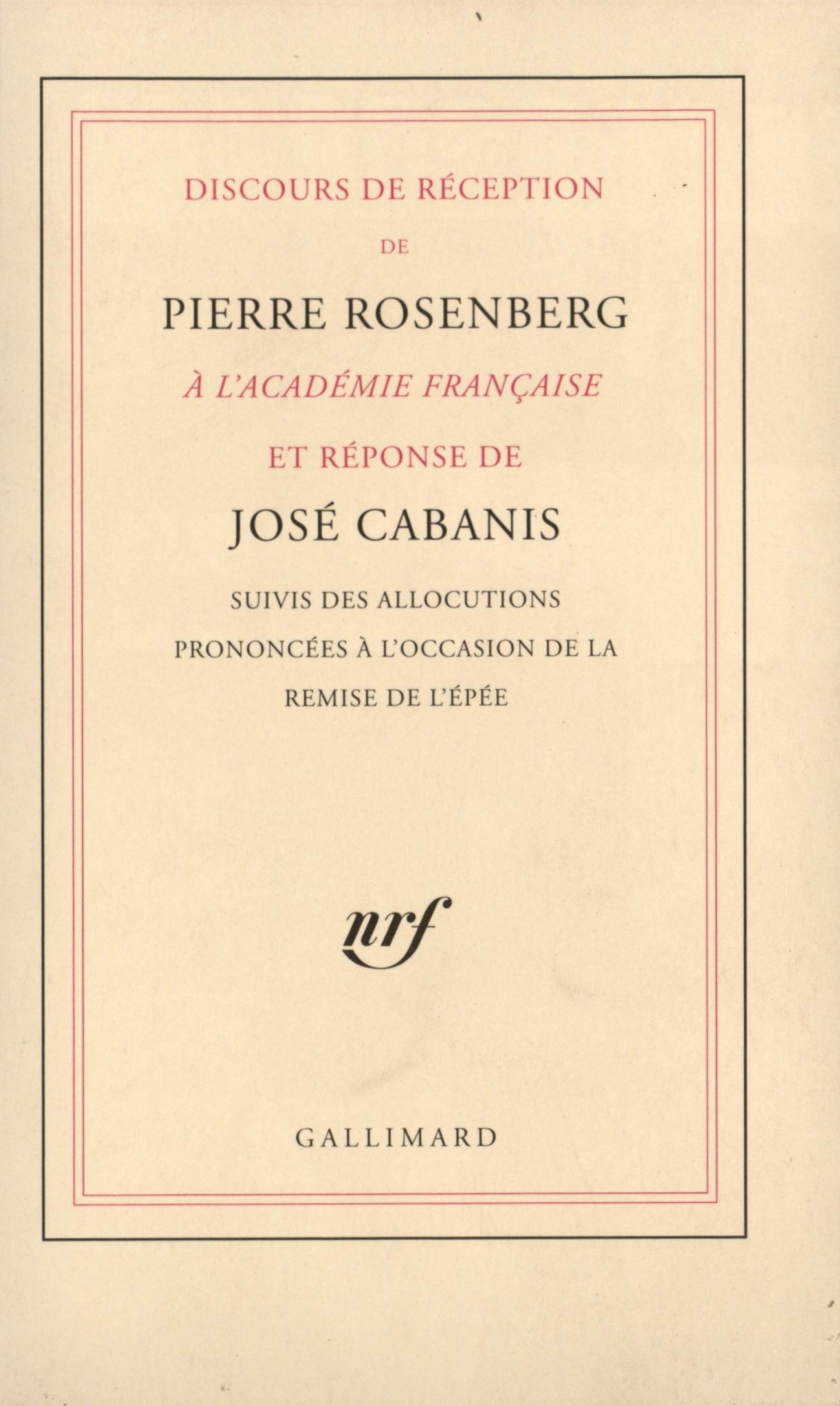 Livre Discours de réception de Pierre Rosenberg à l'Académie Française et réponse de José Cabanis...