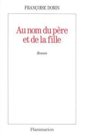 Livre Au nom du père et de la fille - Françoise Dorin (Livre d'occasion) - ISBN 2080667025