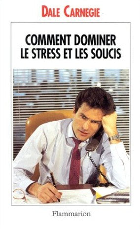 Livre Comment dominer le stress et les soucis - Dale Carnegie (Livre d'occasion) - ISBN 2080669737