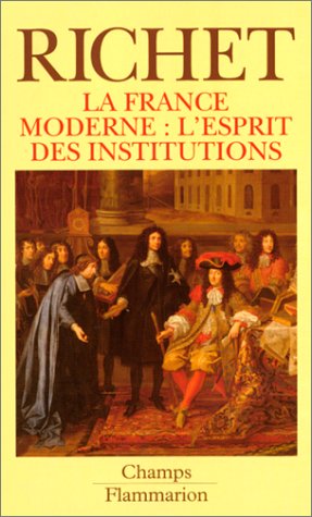 Livre La France moderne : L'esprit des institutions - Denis Richet (Livre d'occasion) - ISBN 2080...