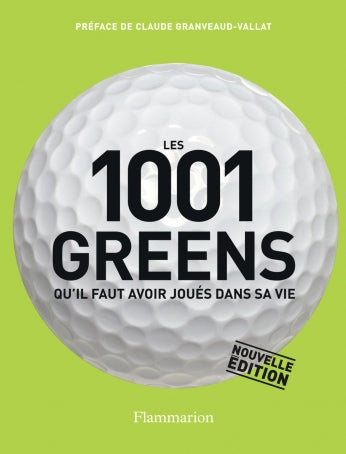 Livre Les 1001 greens qu'il faut avoir joués dans sa vie - Collectif (Livre d'occasion) - ISBN 20...