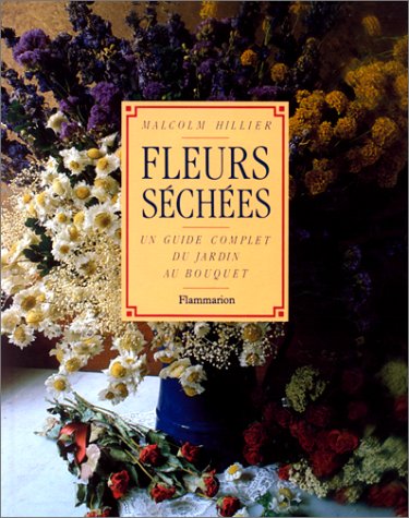 Livre Fleurs séchées - Malcolm Hillier (Livre d'occasion) - ISBN 2082018318